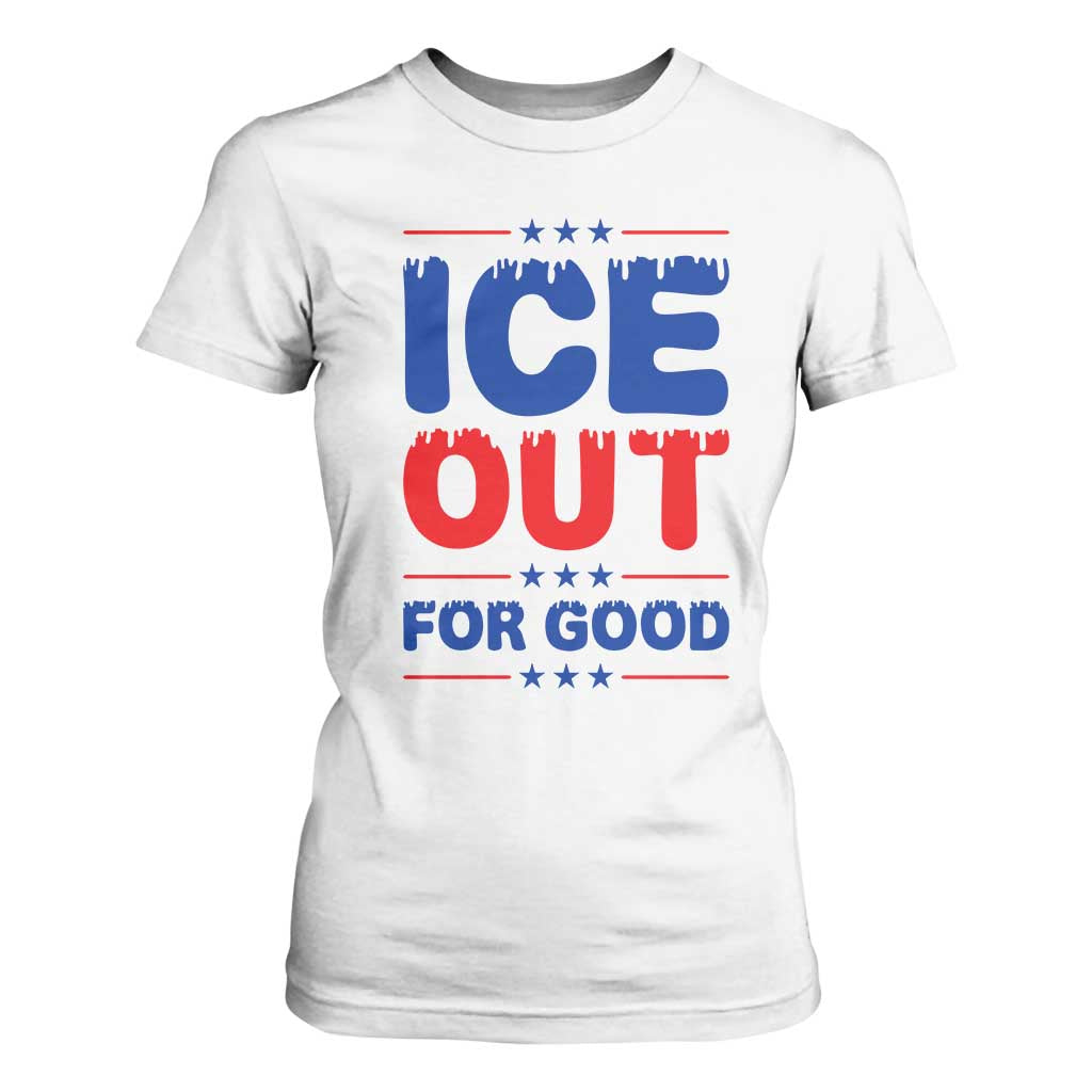 Ice Out For Good Protest T Shirt For Women Justice Against Ice Political Resistance TS02 White Print Your Wear