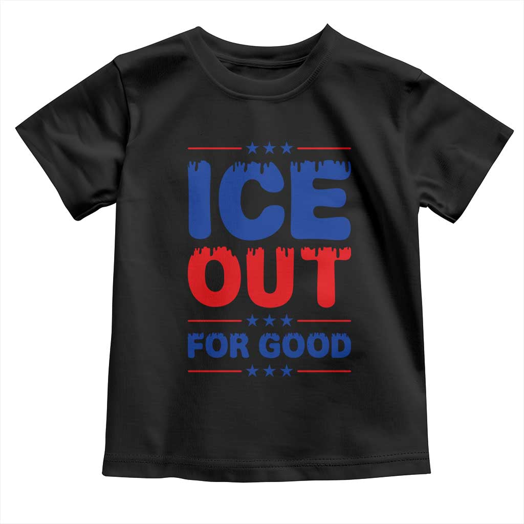 Ice Out For Good Protest Toddler T Shirt Justice Against Ice Political Resistance TS02 Black Print Your Wear