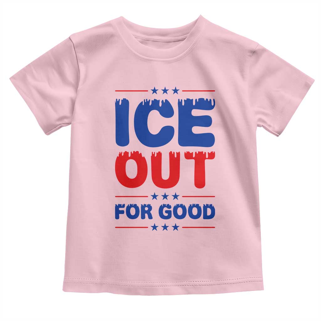 Ice Out For Good Protest Toddler T Shirt Justice Against Ice Political Resistance TS02 Light Pink Print Your Wear