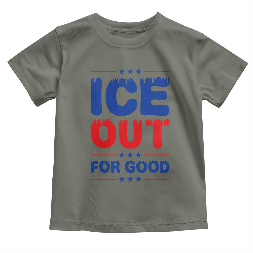 Ice Out For Good Protest Toddler T Shirt Justice Against Ice Political Resistance TS02 Military Green Print Your Wear
