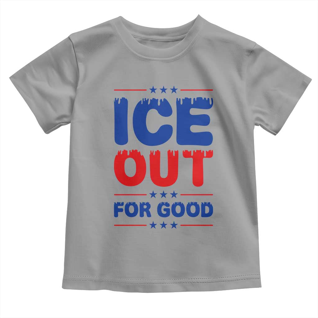 Ice Out For Good Protest Toddler T Shirt Justice Against Ice Political Resistance TS02 Sport Gray Print Your Wear