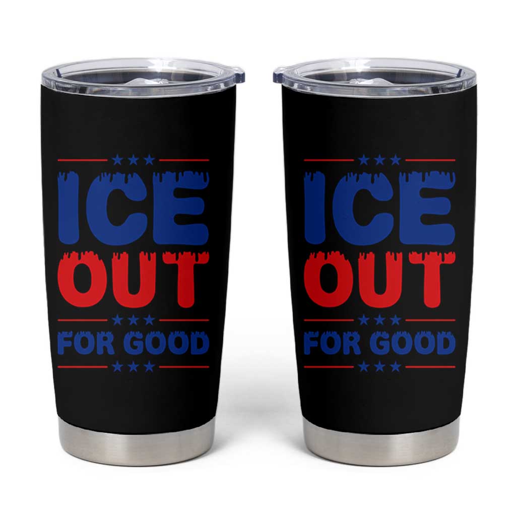Ice Out For Good Protest Tumbler Cup Justice Against Ice Political Resistance TS02 Black Print Your Wear