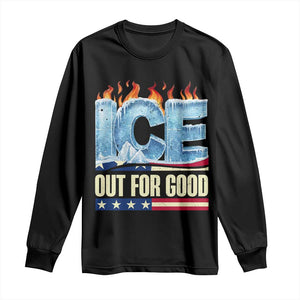 Ice Out For Good Patriotic Protest Long Sleeve Shirt Patriotic Burn Ice Justice Political Resistance TS02 Black Print Your Wear