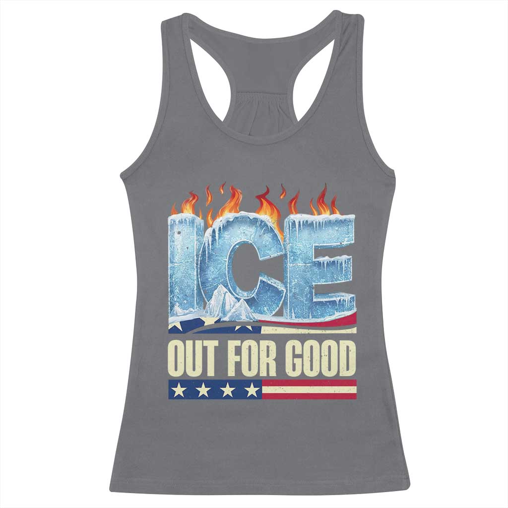 Ice Out For Good Patriotic Protest Racerback Tank Top Patriotic Burn Ice Justice Political Resistance TS02 Charcoal Print Your Wear