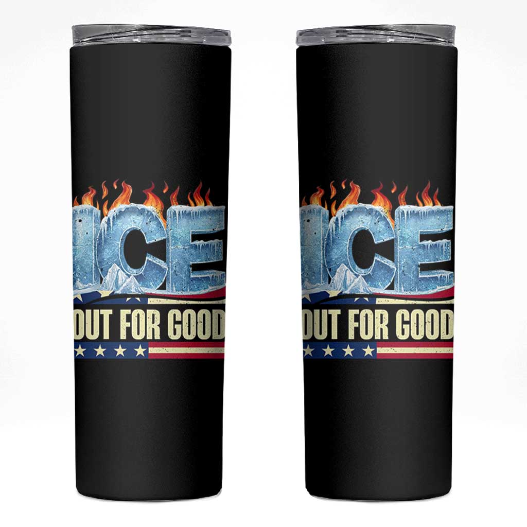 Ice Out For Good Patriotic Protest Skinny Tumbler Patriotic Burn Ice Justice Political Resistance TS02 Black Print Your Wear