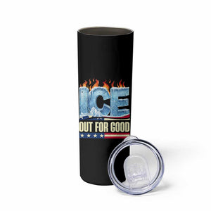 Ice Out For Good Patriotic Protest Skinny Tumbler Patriotic Burn Ice Justice Political Resistance TS02 Print Your Wear
