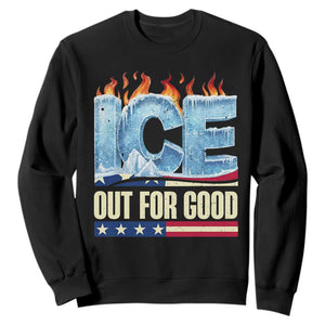 Ice Out For Good Patriotic Protest Sweatshirt Patriotic Burn Ice Justice Political Resistance TS02 Black Print Your Wear