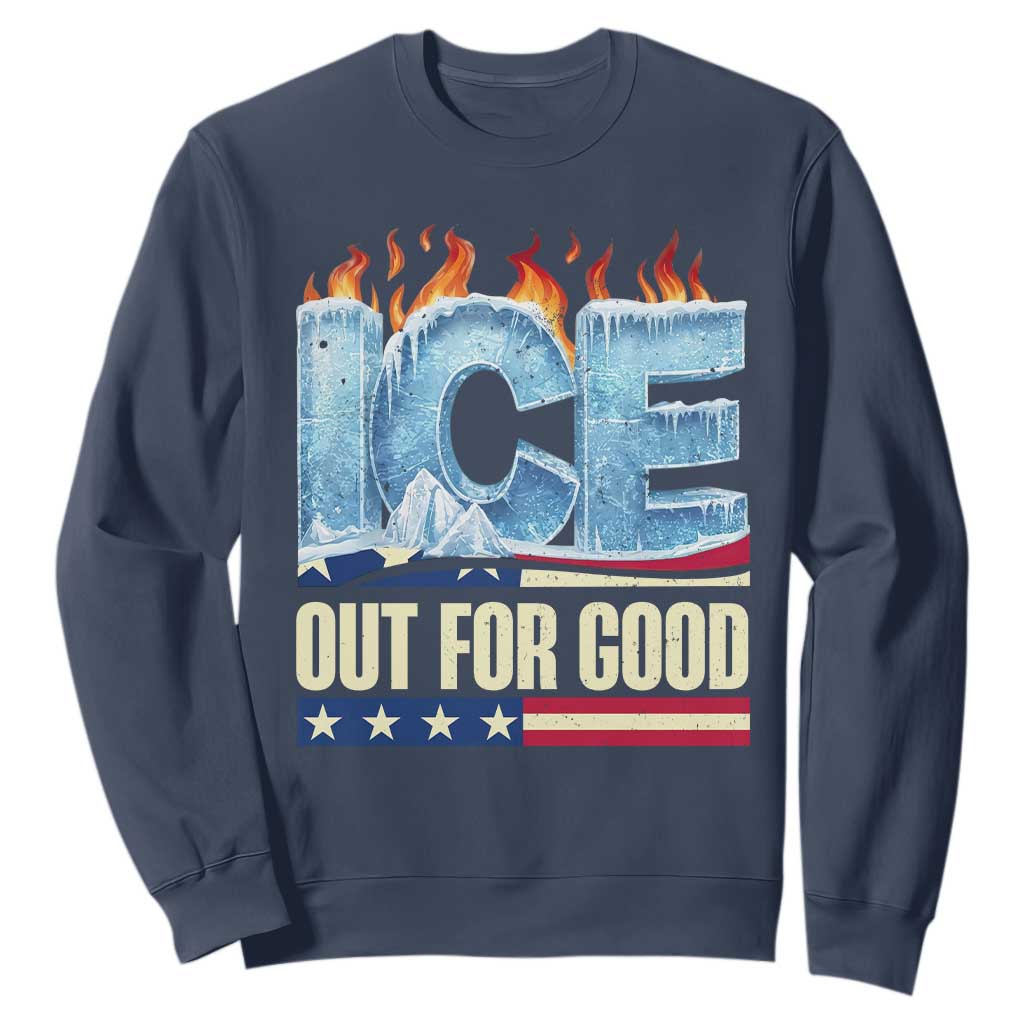 Ice Out For Good Patriotic Protest Sweatshirt Patriotic Burn Ice Justice Political Resistance TS02 Navy Print Your Wear