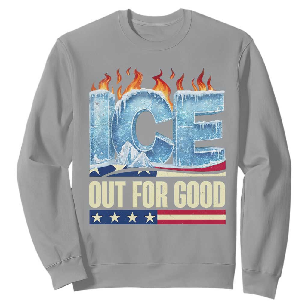 Ice Out For Good Patriotic Protest Sweatshirt Patriotic Burn Ice Justice Political Resistance TS02 Sport Gray Print Your Wear