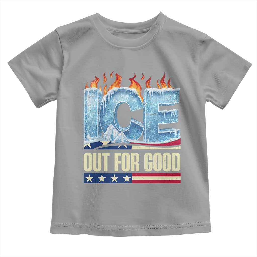 Ice Out For Good Patriotic Protest Toddler T Shirt Patriotic Burn Ice Justice Political Resistance TS02 Sport Gray Print Your Wear