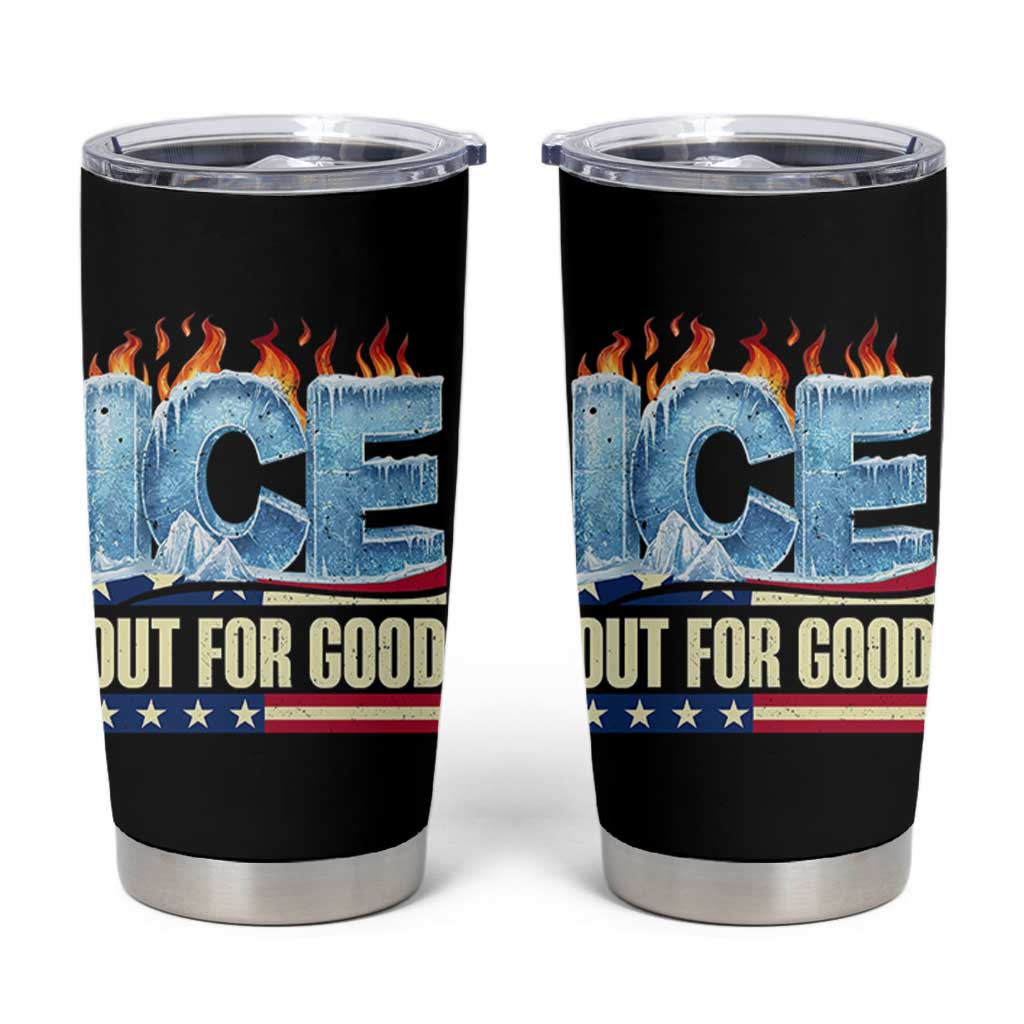 Ice Out For Good Patriotic Protest Tumbler Cup Patriotic Burn Ice Justice Political Resistance TS02 Black Print Your Wear