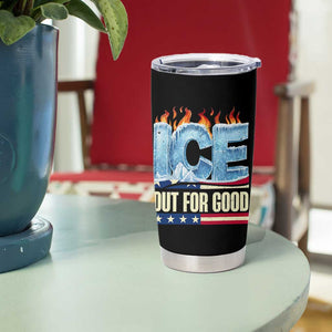 Ice Out For Good Patriotic Protest Tumbler Cup Patriotic Burn Ice Justice Political Resistance TS02 Print Your Wear