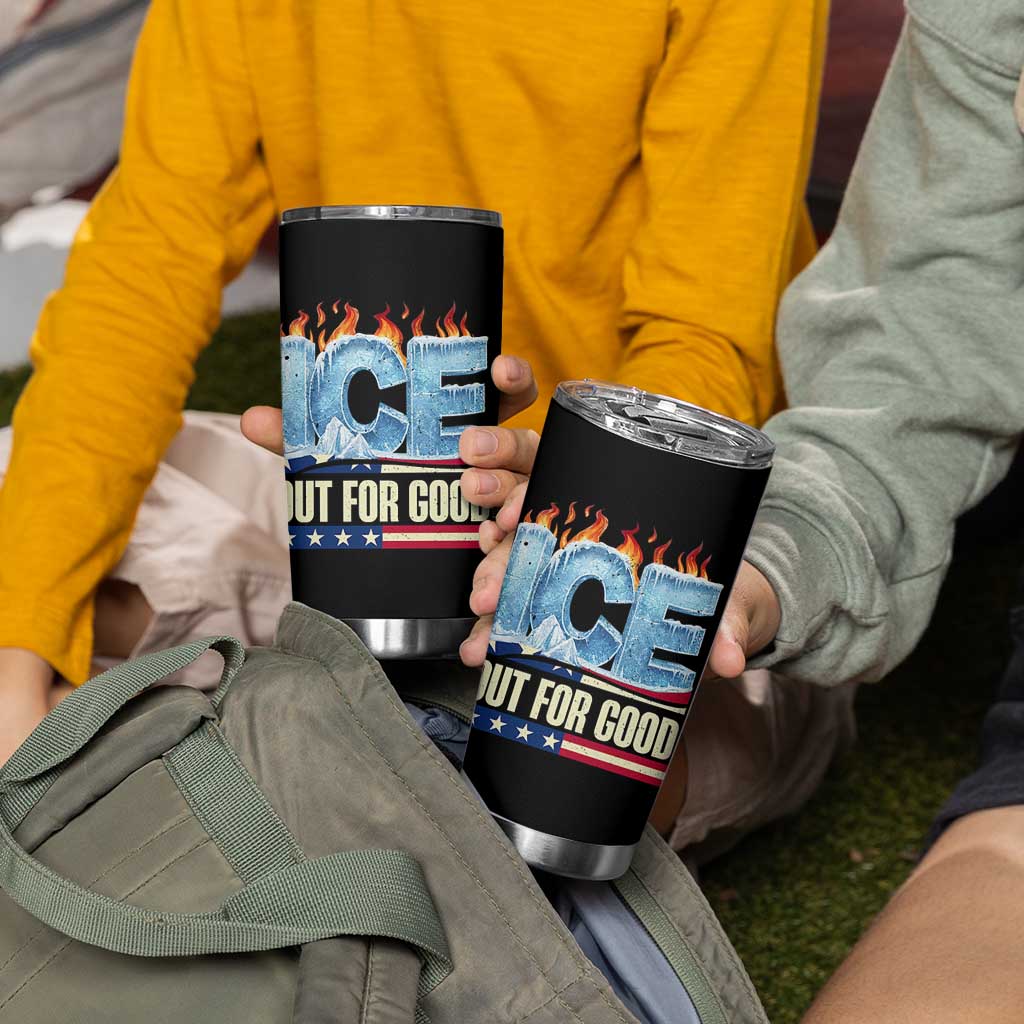 Ice Out For Good Patriotic Protest Tumbler Cup Patriotic Burn Ice Justice Political Resistance TS02 Print Your Wear