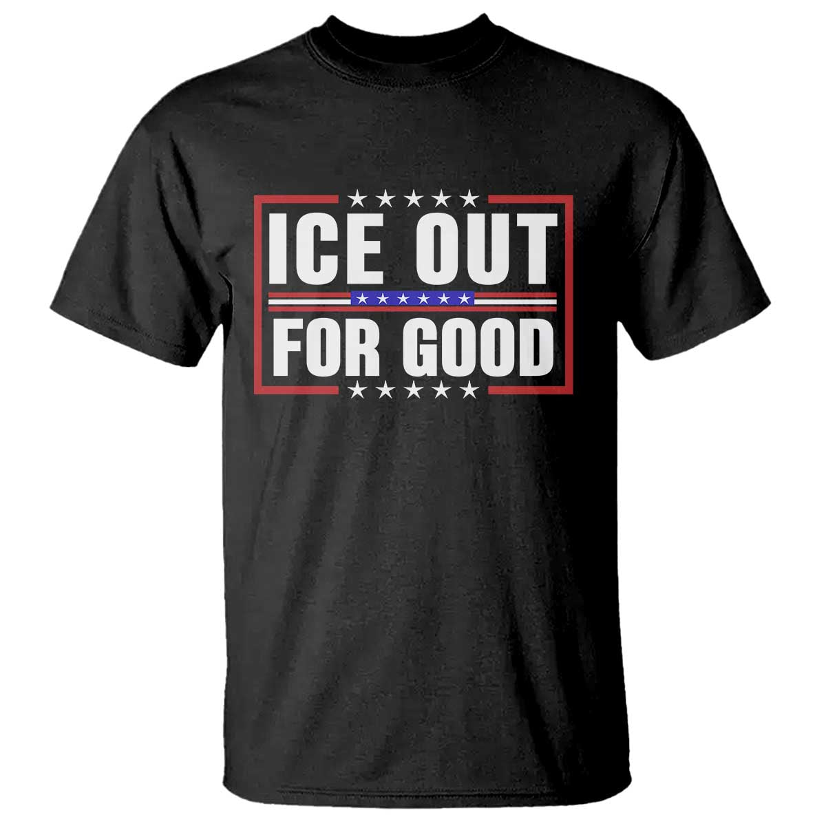Ice Out For Good Patriotic Protest T Shirt Justice Resistance Red White and Blue TS02 Black Print Your Wear