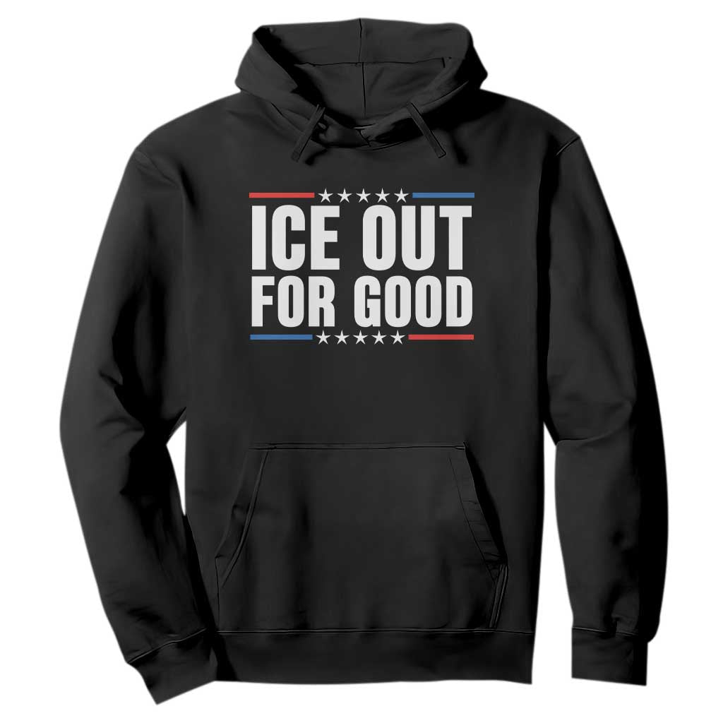 Ice Out For Good Patriotic Protest Hoodie Justice Political Resistance TS02 Black Print Your Wear