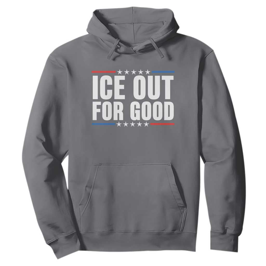 Ice Out For Good Patriotic Protest Hoodie Justice Political Resistance TS02 Charcoal Print Your Wear