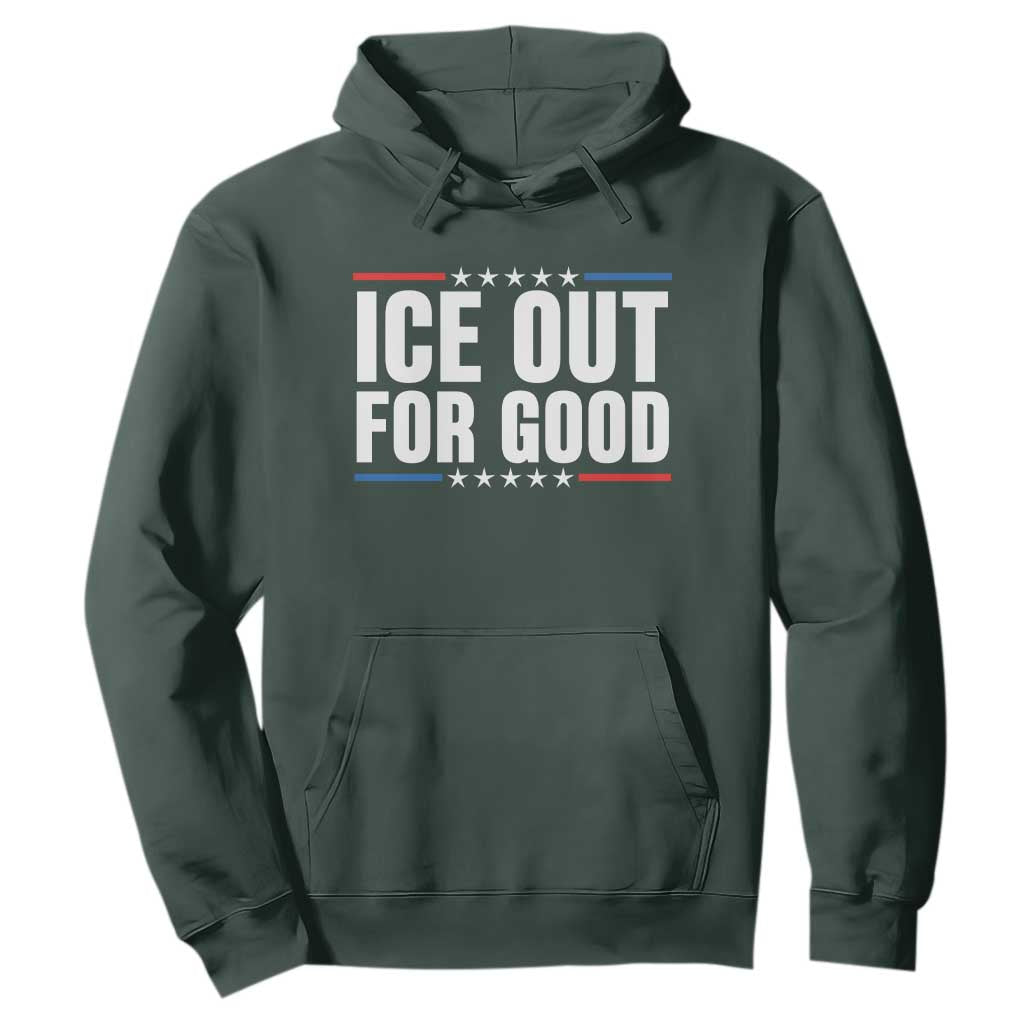 Ice Out For Good Patriotic Protest Hoodie Justice Political Resistance TS02 Dark Forest Green Print Your Wear