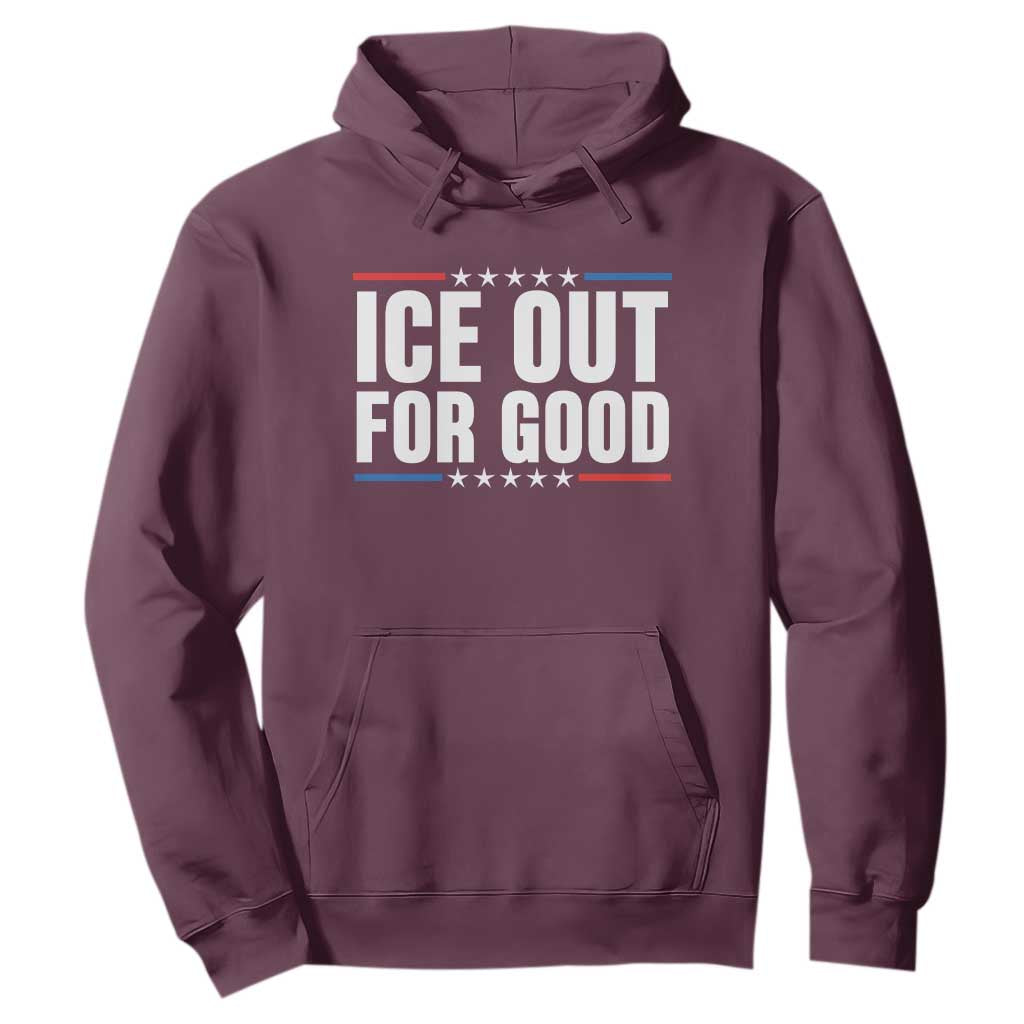 Ice Out For Good Patriotic Protest Hoodie Justice Political Resistance TS02 Maroon Print Your Wear