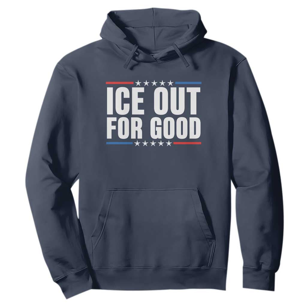 Ice Out For Good Patriotic Protest Hoodie Justice Political Resistance TS02 Navy Print Your Wear