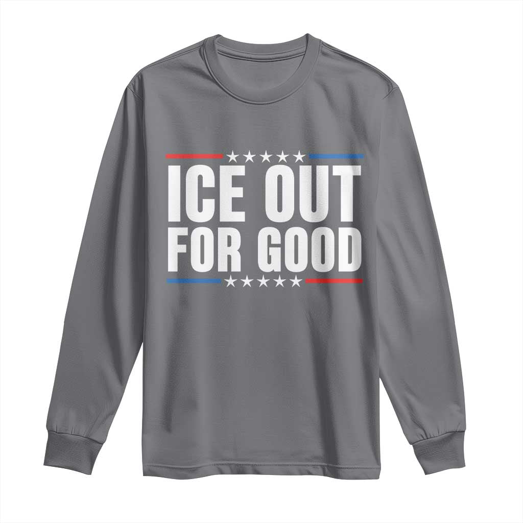Ice Out For Good Patriotic Protest Long Sleeve Shirt Justice Political Resistance TS02 Charcoal Print Your Wear