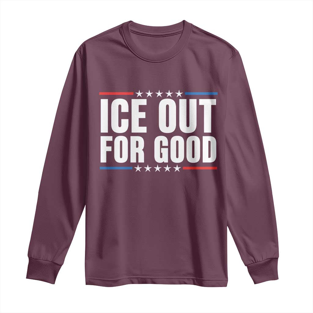 Ice Out For Good Patriotic Protest Long Sleeve Shirt Justice Political Resistance TS02 Maroon Print Your Wear