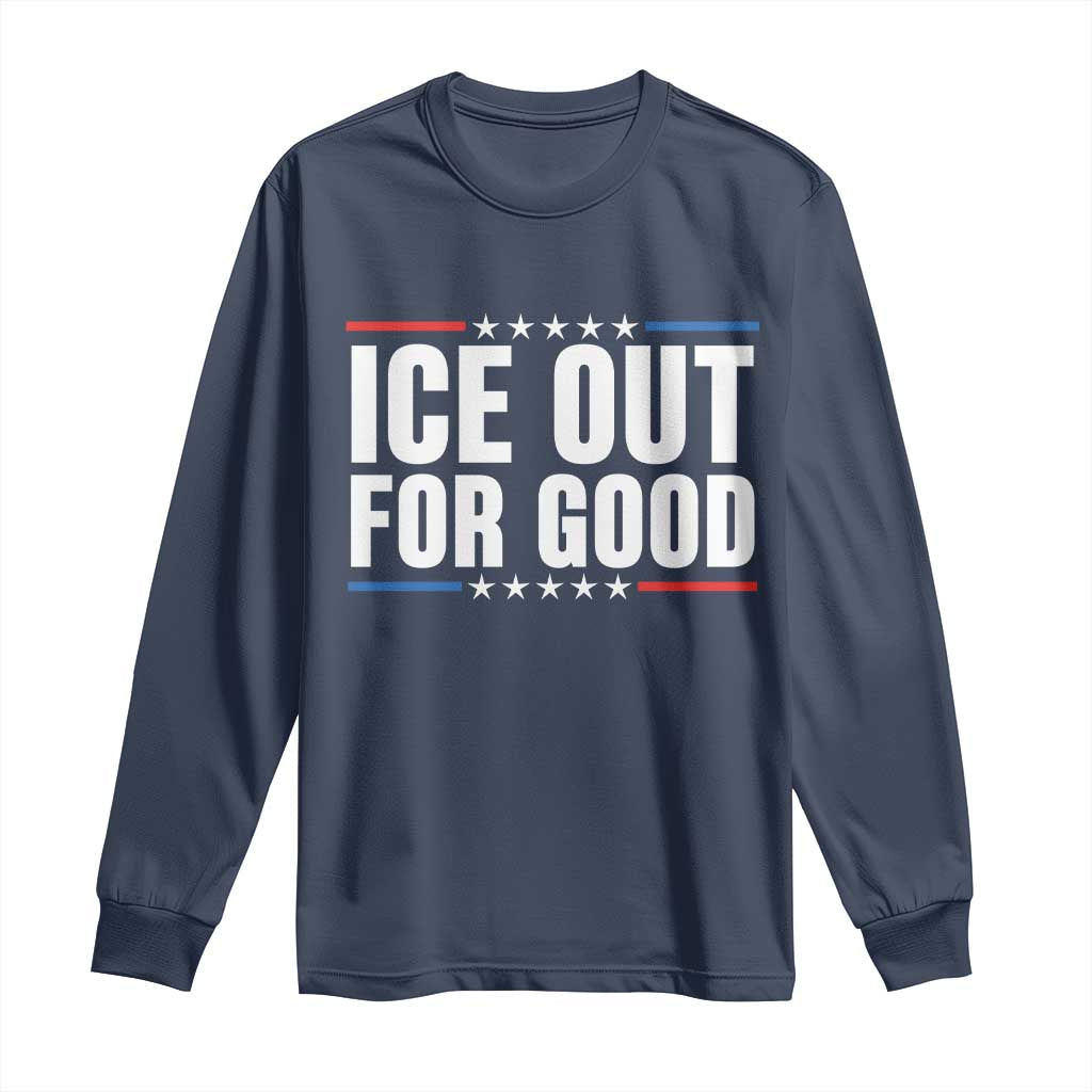Ice Out For Good Patriotic Protest Long Sleeve Shirt Justice Political Resistance TS02 Navy Print Your Wear