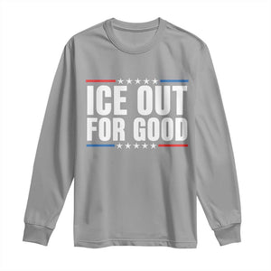 Ice Out For Good Patriotic Protest Long Sleeve Shirt Justice Political Resistance TS02 Sport Gray Print Your Wear