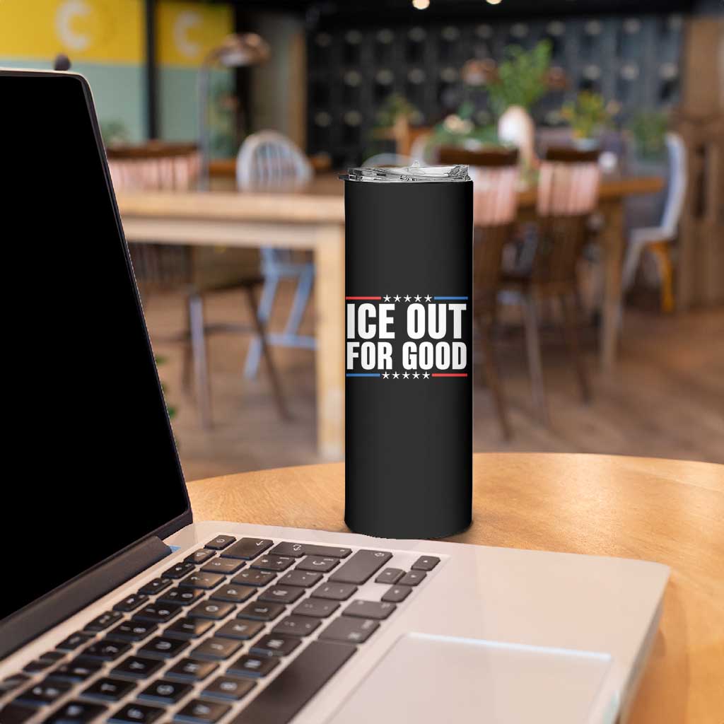 Ice Out For Good Patriotic Protest Skinny Tumbler Justice Political Resistance TS02 Print Your Wear