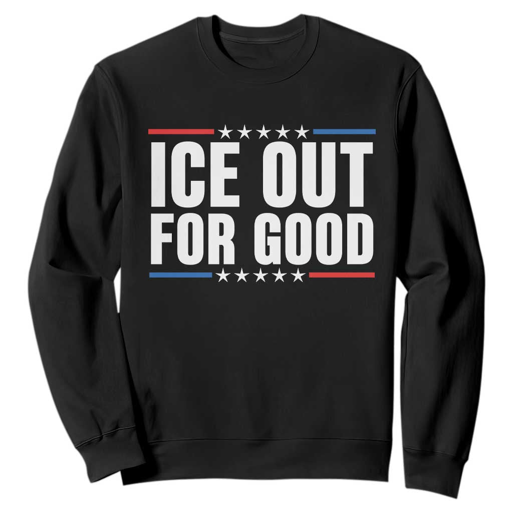 Ice Out For Good Patriotic Protest Sweatshirt Justice Political Resistance TS02 Black Print Your Wear
