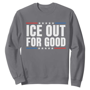 Ice Out For Good Patriotic Protest Sweatshirt Justice Political Resistance TS02 Charcoal Print Your Wear