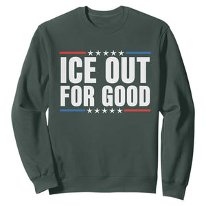 Ice Out For Good Patriotic Protest Sweatshirt Justice Political Resistance TS02 Dark Forest Green Print Your Wear
