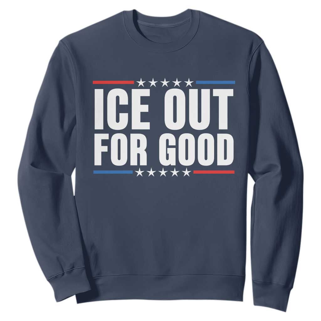 Ice Out For Good Patriotic Protest Sweatshirt Justice Political Resistance TS02 Navy Print Your Wear
