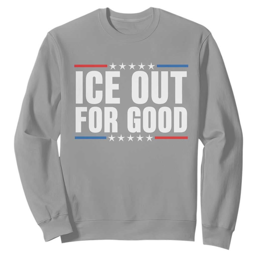 Ice Out For Good Patriotic Protest Sweatshirt Justice Political Resistance TS02 Sport Gray Print Your Wear
