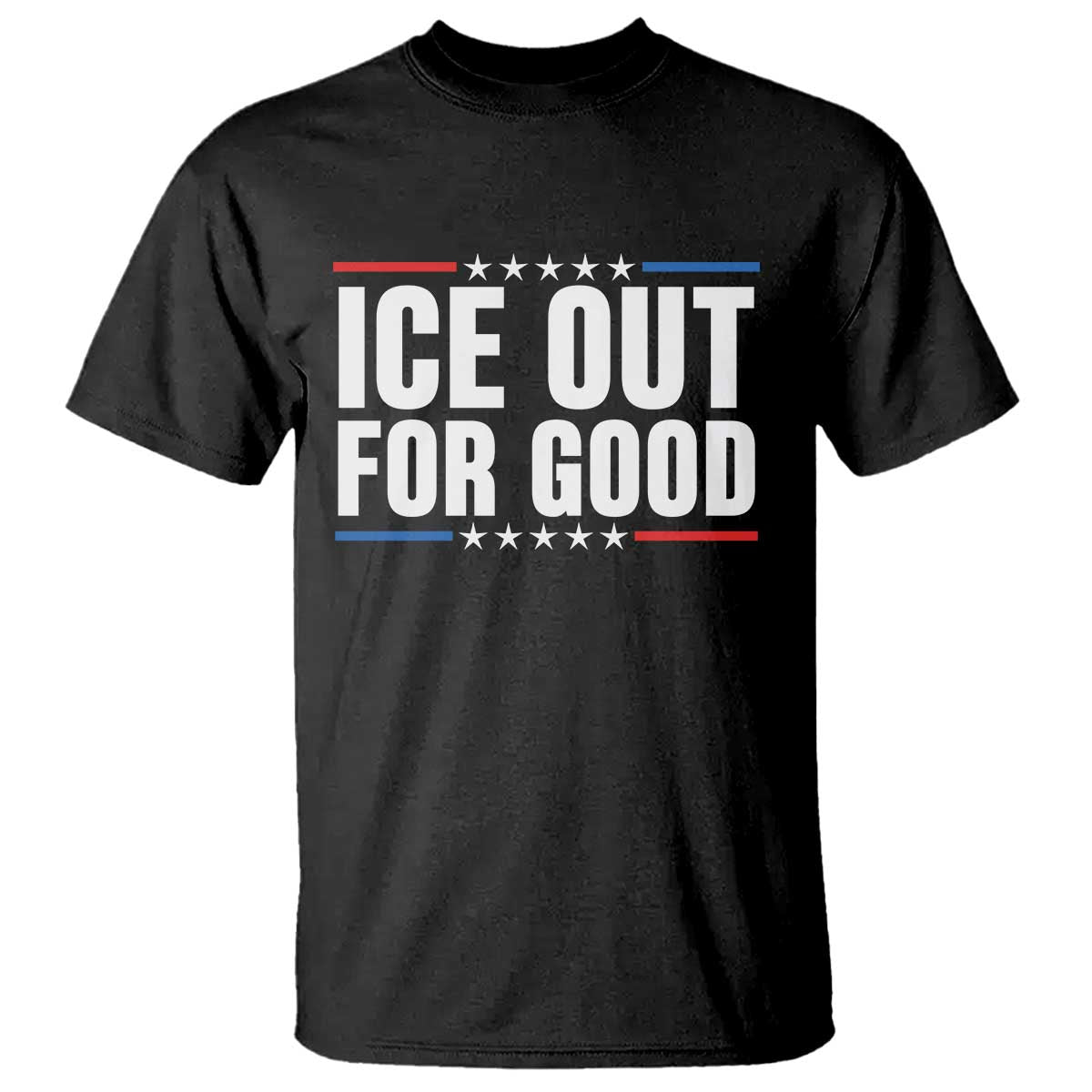 Ice Out For Good Patriotic Protest T Shirt Justice Political Resistance TS02 Black Print Your Wear