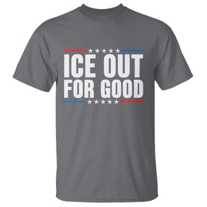 Ice Out For Good Patriotic Protest T Shirt Justice Political Resistance TS02 Charcoal Print Your Wear