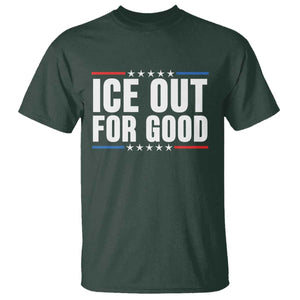 Ice Out For Good Patriotic Protest T Shirt Justice Political Resistance TS02 Dark Forest Green Print Your Wear