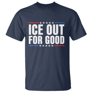 Ice Out For Good Patriotic Protest T Shirt Justice Political Resistance TS02 Navy Print Your Wear
