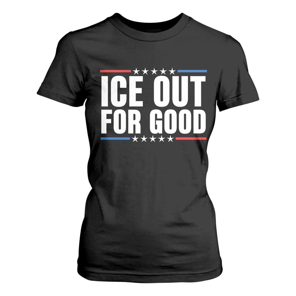 Ice Out For Good Patriotic Protest T Shirt For Women Justice Political Resistance TS02 Black Print Your Wear