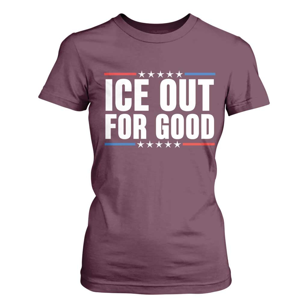 Ice Out For Good Patriotic Protest T Shirt For Women Justice Political Resistance TS02 Maroon Print Your Wear