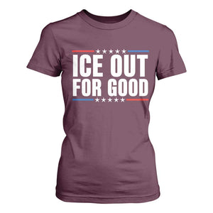 Ice Out For Good Patriotic Protest T Shirt For Women Justice Political Resistance TS02 Maroon Print Your Wear