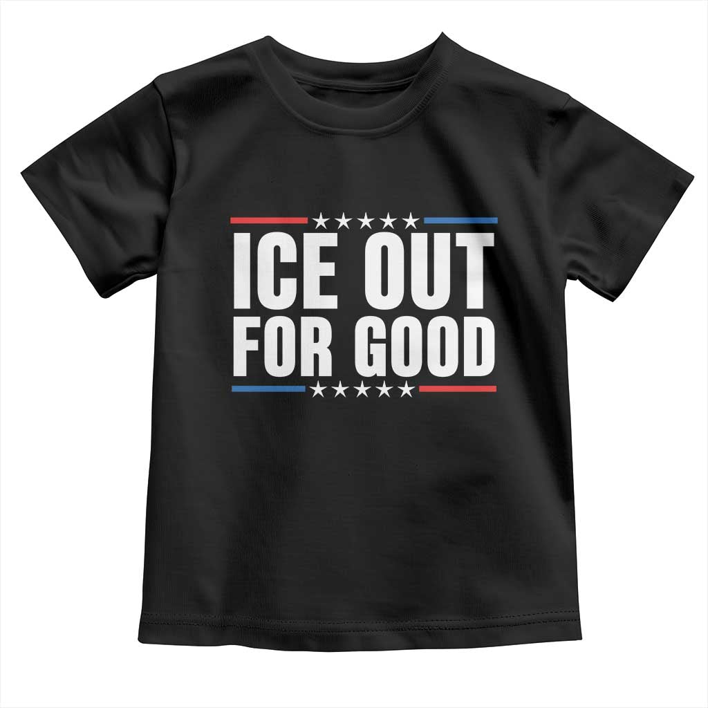 Ice Out For Good Patriotic Protest Toddler T Shirt Justice Political Resistance TS02 Black Print Your Wear