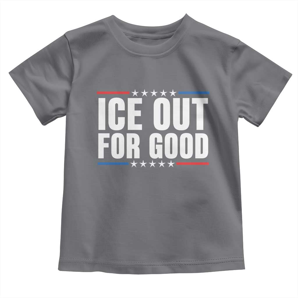 Ice Out For Good Patriotic Protest Toddler T Shirt Justice Political Resistance TS02 Charcoal Print Your Wear
