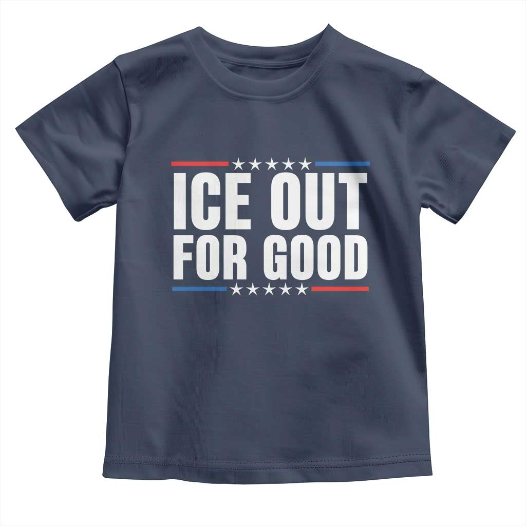 Ice Out For Good Patriotic Protest Toddler T Shirt Justice Political Resistance TS02 Navy Print Your Wear