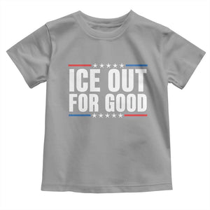 Ice Out For Good Patriotic Protest Toddler T Shirt Justice Political Resistance TS02 Sport Gray Print Your Wear