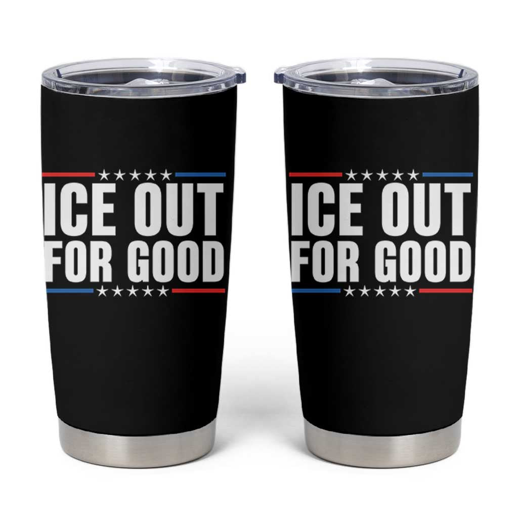 Ice Out For Good Patriotic Protest Tumbler Cup Justice Political Resistance TS02 Black Print Your Wear