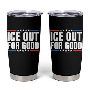 Ice Out For Good Patriotic Protest Tumbler Cup Justice Political Resistance TS02 Black Print Your Wear
