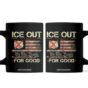 Ice Out For Good We The People Coffee Mug Justice and Freedom Political Resistance American Flag TS02 Black Print Your Wear