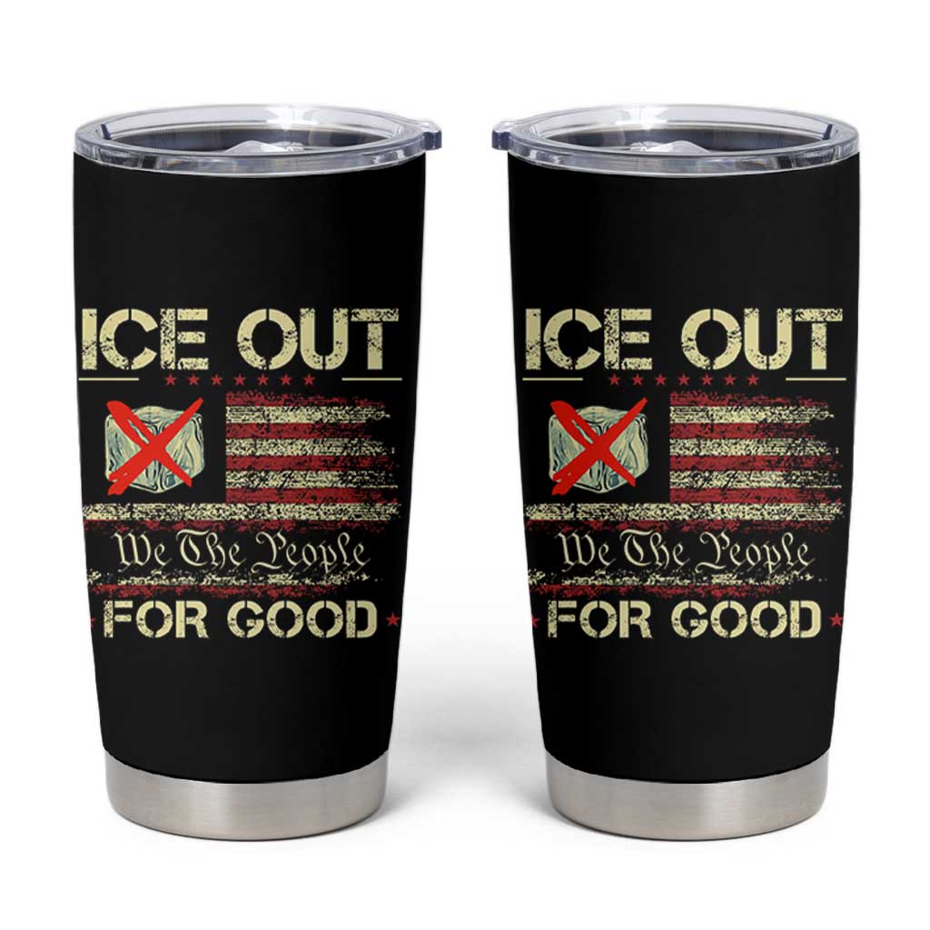 Ice Out For Good We The People Tumbler Cup Justice and Freedom Political Resistance American Flag TS02 Black Print Your Wear