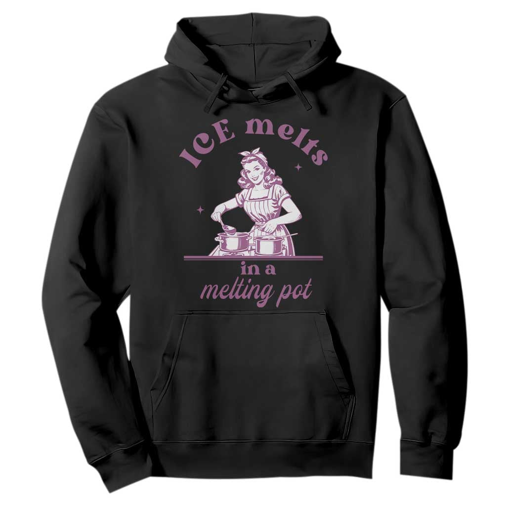 Ice Melts In A Melting Pot Hoodie Funny Cooking Woman Retro Feminist Political Statement TS02 Black Print Your Wear