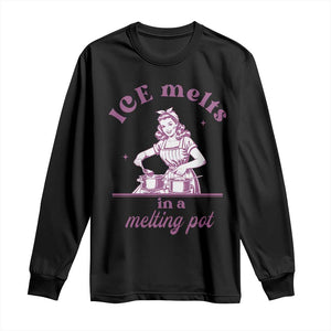 Ice Melts In A Melting Pot Long Sleeve Shirt Funny Cooking Woman Retro Feminist Political Statement TS02 Black Print Your Wear